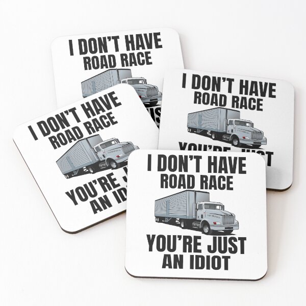 Item preview, I don't have road race,You're just an idiot, funny trucker,truck driver designed and sold by Lekrock.