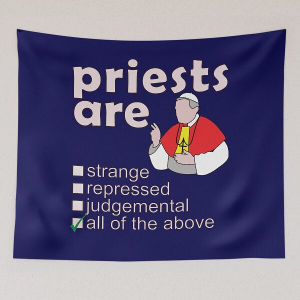 Item preview, Priests Are Strange Repressed Judgemental - Professions We Hate designed and sold by DerekJSmith.