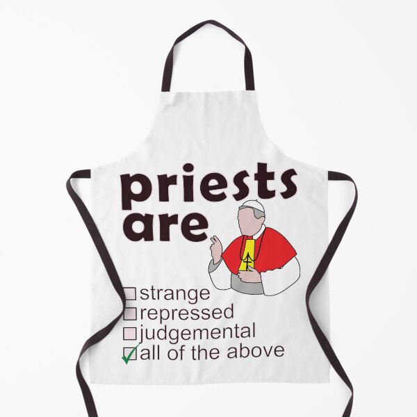 Item preview, Priests Are Strange Repressed Judgemental - Professions We Hate designed and sold by DerekJSmith.