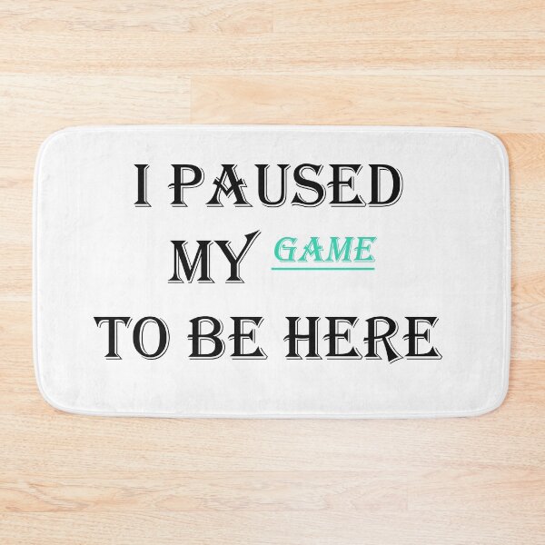 Item preview, Funny Video Gamer Humor Joke I Paused My Game to Be Here designed and sold by Anoirshop ⭐⭐⭐⭐⭐.