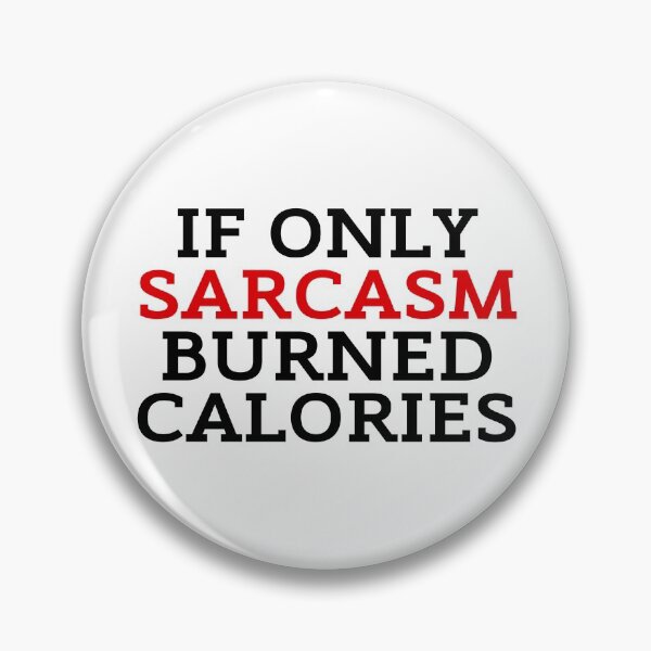 Item preview, If Only Sarcasm Burned Calories designed and sold by ZestyFruit.