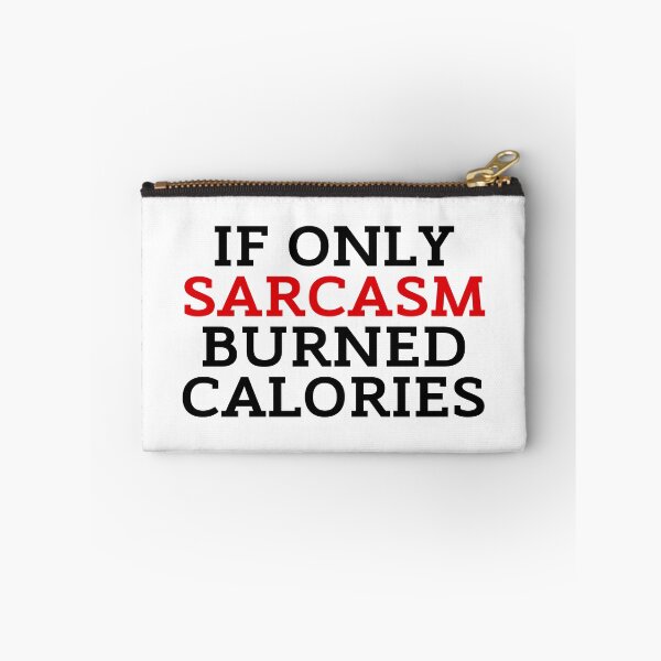 Item preview, If Only Sarcasm Burned Calories designed and sold by ZestyFruit.