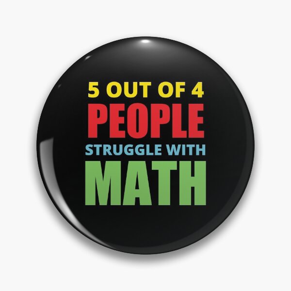 Item preview, 5 Out Of 4 People Struggle With Math, Simple designed and sold by Avishy.