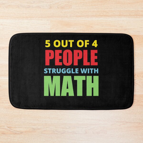 Item preview, 5 Out Of 4 People Struggle With Math, Simple designed and sold by Avishy.