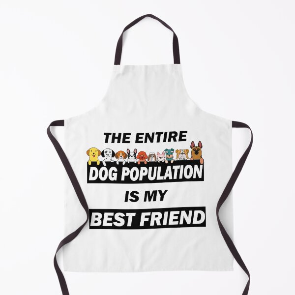 Item preview, The Entire Dog Population Is My Best Friend - funny dogs lover gift designed and sold by alfa-rouk.