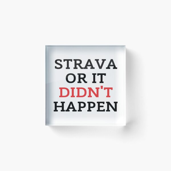 Item preview, Strava Or It Didn't Happen designed and sold by ZestyFruit.