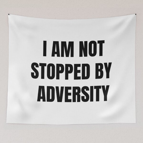 Item preview, I AM NOT STOPPED BY ADVERSITY designed and sold by iamxxx.