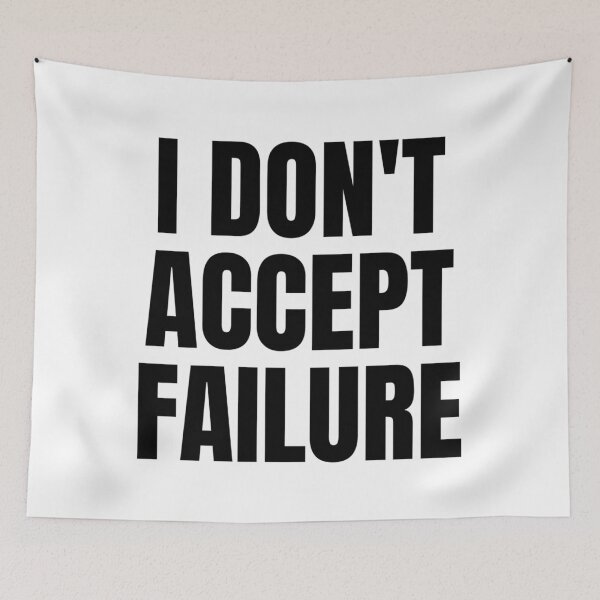 Item preview, I DON'T ACCEPT FAILURE designed and sold by iamxxx.