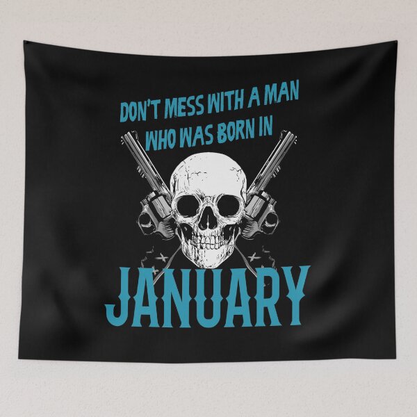 Item preview, Don't mess with a man who was born in January designed and sold by rodmendonca.