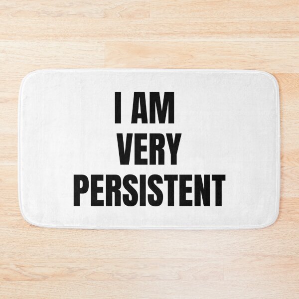 Item preview, I AM VERY PERSISTENT designed and sold by iamxxx.