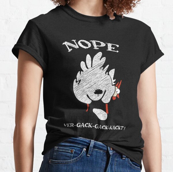 Nope-poop-cackling chicken lays battered egg Classic T-Shirt