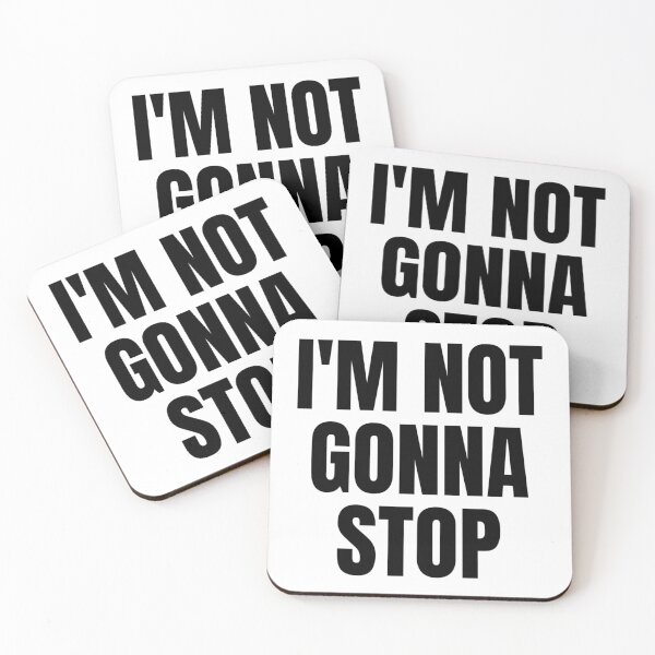 Item preview, I'M NOT GONNA STOP designed and sold by iamxxx.