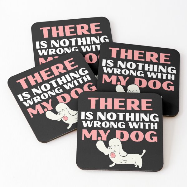 Item preview, There Is Nothing Wrong With My Dog Cute Pet designed and sold by mirzadesign.