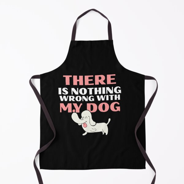 Item preview, There Is Nothing Wrong With My Dog Cute Pet designed and sold by mirzadesign.