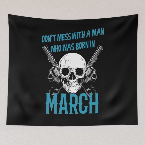 Item preview, Don't mess with a man who was born in March designed and sold by rodmendonca.