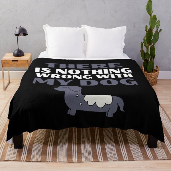Item preview, There Is Nothing Wrong With My Dog Quote Pet designed and sold by mirzadesign.