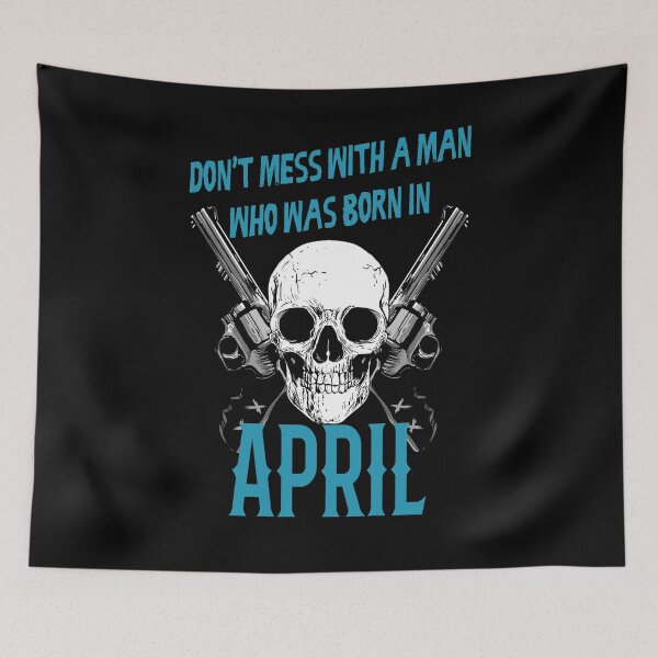 Item preview, Don't mess with a man who was born in April designed and sold by rodmendonca.