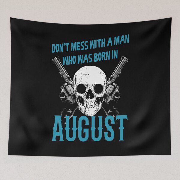 Item preview, Don't mess with a man who was born in August designed and sold by rodmendonca.