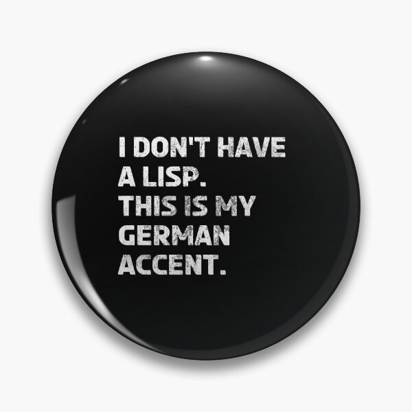 Item preview, German Accent Lisp Language Funny Non-Native English Speaker designed and sold by TheAplus.