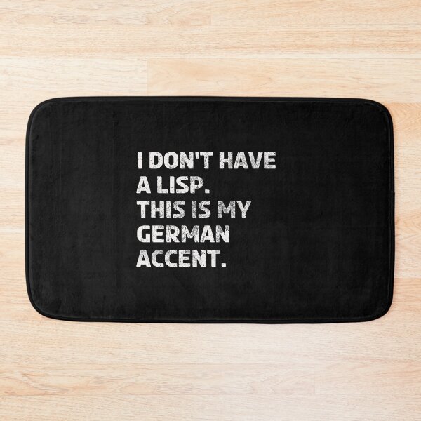 Item preview, German Accent Lisp Language Funny Non-Native English Speaker designed and sold by TheAplus.