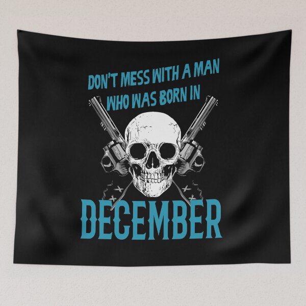 Item preview, Don't mess with a man who was born in December designed and sold by rodmendonca.