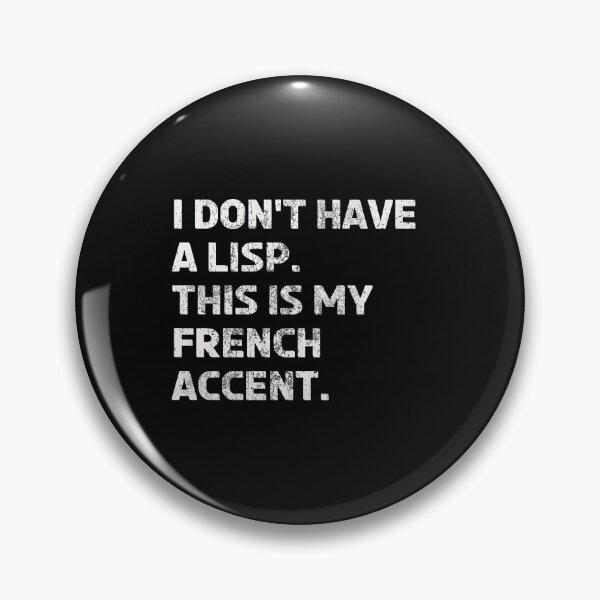 Item preview, French Accent Lisp Language Funny Non-Native English Speaker designed and sold by TheAplus.