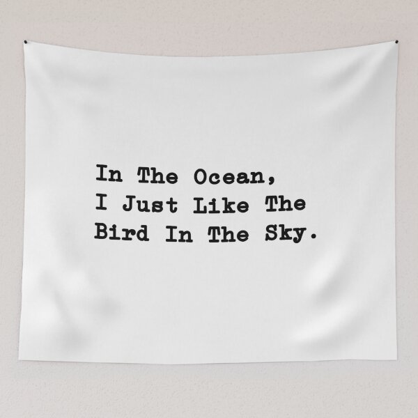 Item preview, In The Ocean, I Just Like The Bird In The Sky. designed and sold by MinmalistValley.