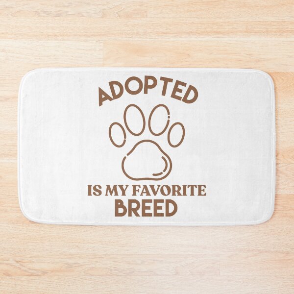Item preview, Adopted Is My Favorite Breed designed and sold by sunnyxvibesss.