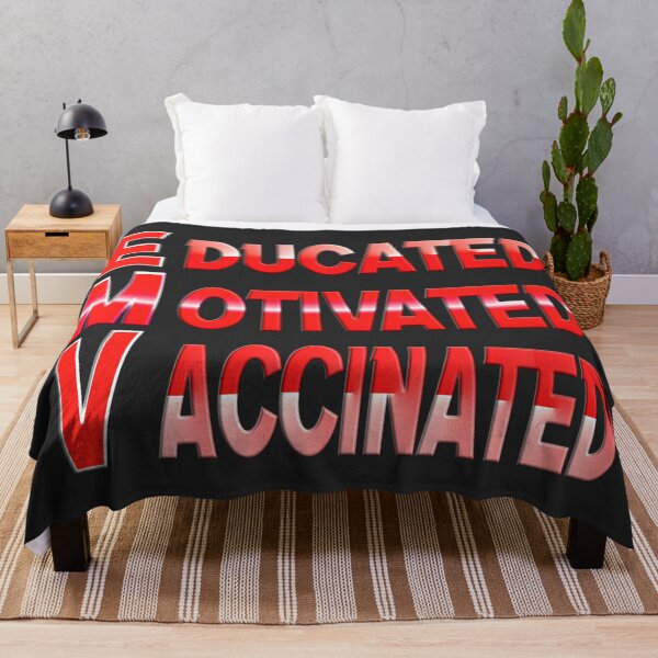 Item preview, EDUCATED MOTIVATED VACCINATED designed and sold by Ralek.