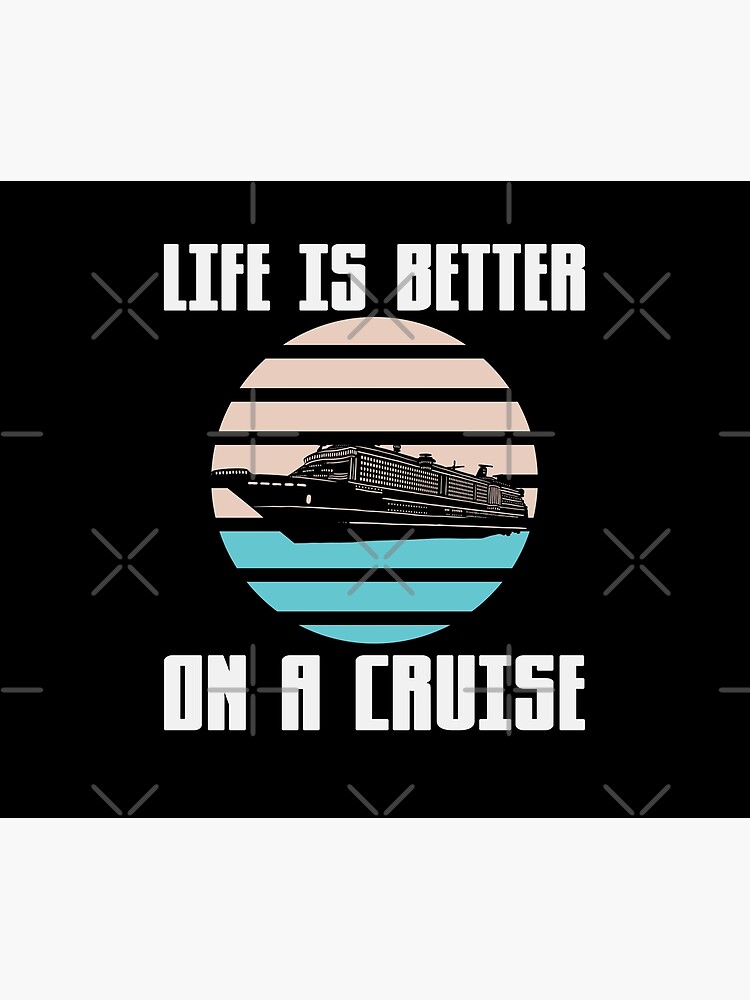 Life Is Better On A Cruise Tapestry