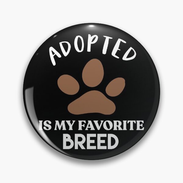 Item preview, Adopted Is My Favorite Breed designed and sold by sunnyxvibesss.