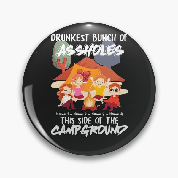 Item preview, DRUNKEST BUNCH OF ASSHOLES THIS SIDE OF THE CAMPGROUND SHIRT1 designed and sold by CARDWELL-COWEL.
