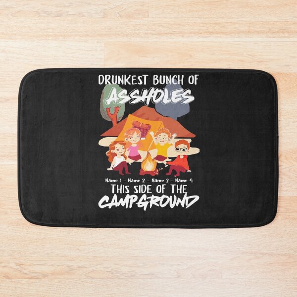 Item preview, DRUNKEST BUNCH OF ASSHOLES THIS SIDE OF THE CAMPGROUND SHIRT1 designed and sold by CARDWELL-COWEL.