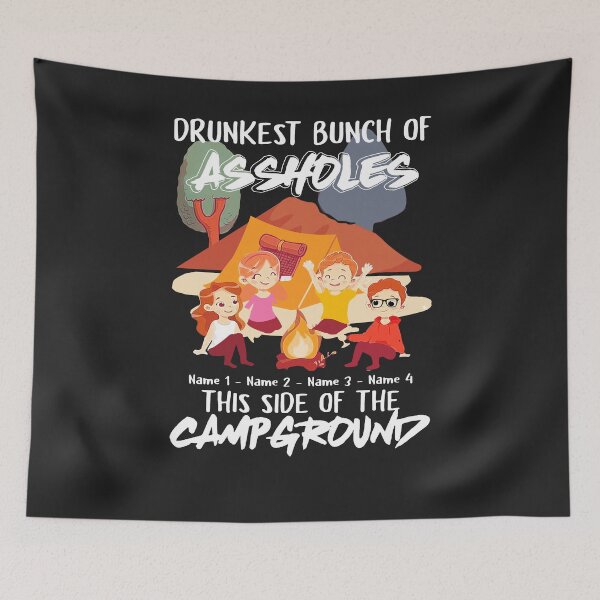 Item preview, DRUNKEST BUNCH OF ASSHOLES THIS SIDE OF THE CAMPGROUND SHIRT1 designed and sold by CARDWELL-COWEL.