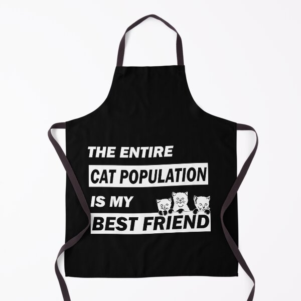 Item preview, The entire cat population is my best friend - funny cats lover gift designed and sold by alfa-rouk.