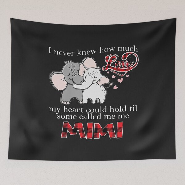 Aperçu de l'œuvre ÉLÉPHANT JE N'AI JAMAIS SU COMBIEN D'AMOUR MON CŒUR POUVAIT CONTENIR JUSQU'À CE QUE QUELQU'UN M'APPELLE MIMI SHIRT1 créée et vendue par CARDWELL-COWEL.