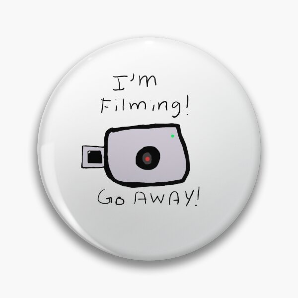 Item preview, I'm Filming! Go Away! By Jalynn designed and sold by PineDoodles.