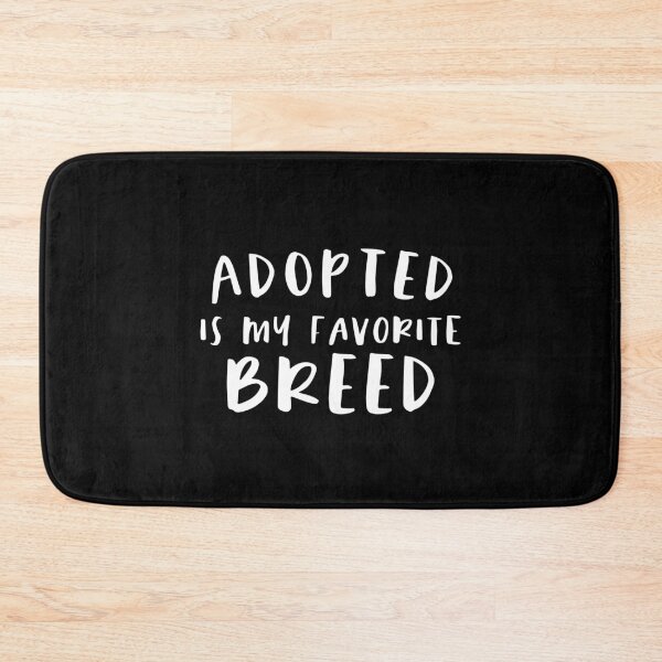 Item preview, Adopted Is My Favorite Breed designed and sold by sunnyxvibesss.