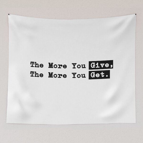 Item preview, The more you give, the more you get. designed and sold by MinmalistValley.
