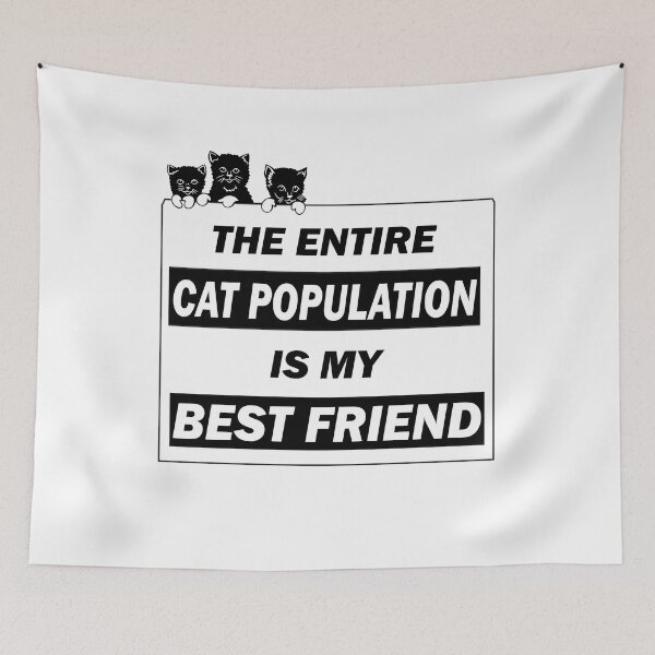 Item preview, The entire cat population is my best friend - funny cats lover gift designed and sold by alfa-rouk.