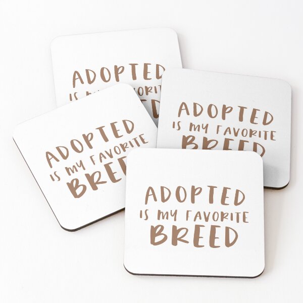 Item preview, Adopted Is My Favorite Breed designed and sold by sunnyxvibesss.