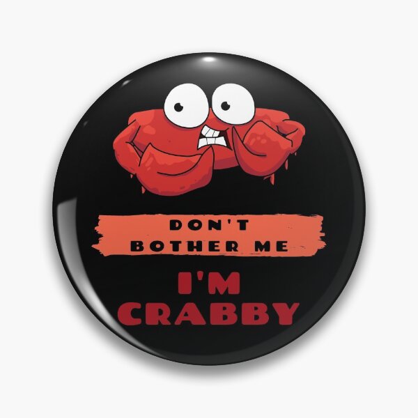 Item preview, Don't Bother Me I'm Crabby designed and sold by WholesumArt.