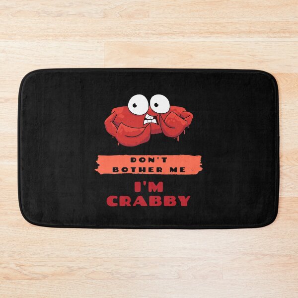 Item preview, Don't Bother Me I'm Crabby designed and sold by WholesumArt.