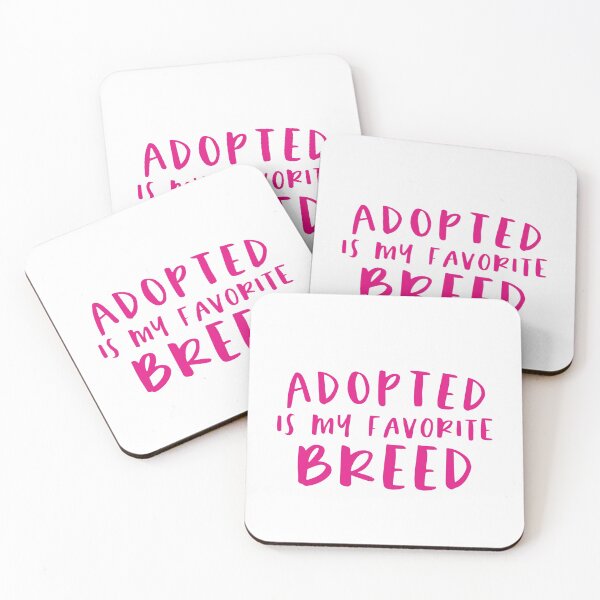 Item preview, Adopted Is My Favorite Breed designed and sold by sunnyxvibesss.
