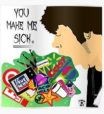 You Make Me Sick Poster