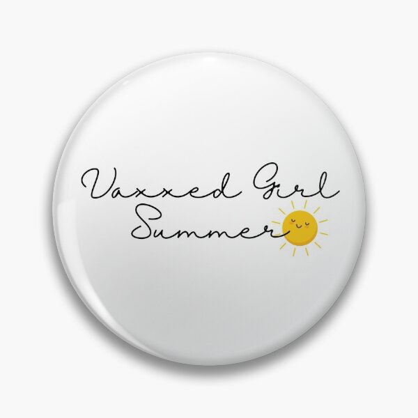 Item preview, Pin Sun Vaxxed Girl Summer - Cute, Vaccinated Girls designed and sold by Teetee94.