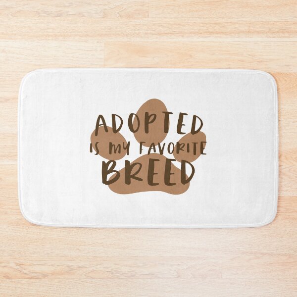 Item preview, Adopted Is My Favorite Breed designed and sold by sunnyxvibesss.