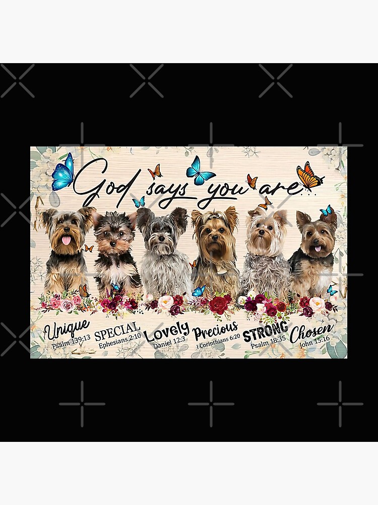 God Says You Are - Jesus Love Yorkshire Terriers Dog - Jesus Yorkshire Terriers by MagicatcoArt