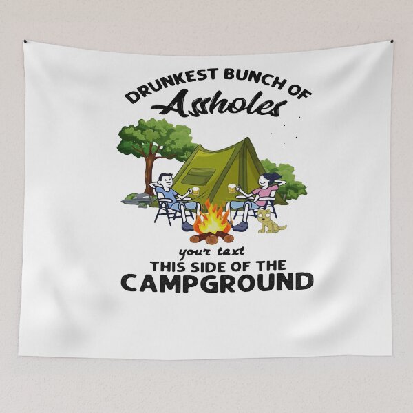 Item preview, SUMER ,DRUNKEST BUNCH OF ASSHOLES YOUR  CAMPGROUND SHIRT1 designed and sold by NormaEng.