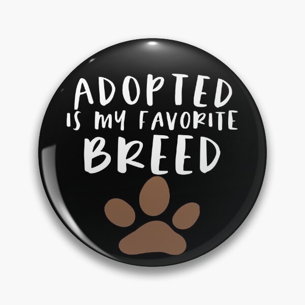 Item preview, Adopted Is My Favorite Breed designed and sold by sunnyxvibesss.